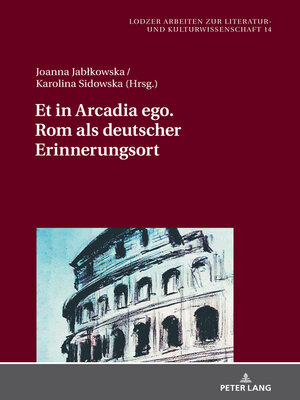 cover image of Et in Arcadia ego. Rom als deutscher Erinnerungsort